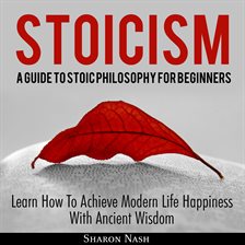 Cover image for Stoicism: A Guide To Stoic Philosophy For Beginners