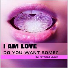 Cover image for I Am Love: Do You Want Some?