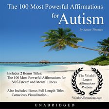 Cover image for The 100 Most Powerful Affirmations for Autism