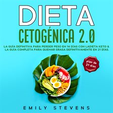 Cover image for Dieta Cetogénica 2.0: La guía definitiva para perder peso en 14 días con la dieta keto & La guía