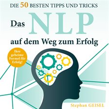 Cover image for The NLP on the Way To Success. The 50 Best Tips and Tricks