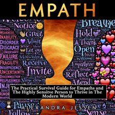 Cover image for Empath: The Practical Survival Guide For Empaths And The Highly Sensitive Person To Thrive In The