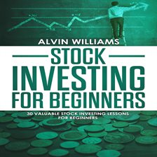 Imagen de portada para Stock Investing for Beginners: 30 Valuable Stock Investing Lessons for Beginners