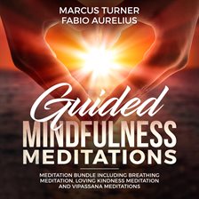 Cover image for Guided Mindfulness Meditation Meditation Bundle : Including Breathing Meditation, Loving Kindness