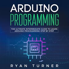 Imagen de portada para Arduino Programming: The Ultimate Intermediate Guide to Learn Arduino Programming Step by Step