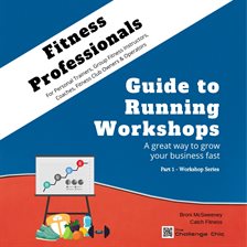 Imagen de portada para Fitness Professionals - Guide to Running Workshops - Part 1