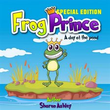 Imagen de portada para Frog Prince: A Day at the Pond