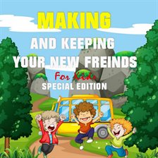 Cover image for Making and Keeping Your New Friends for Kids