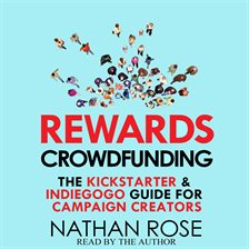 Cover image for Rewards Crowdfunding: The Kickstarter & Indiegogo Guide For Campaign Creators
