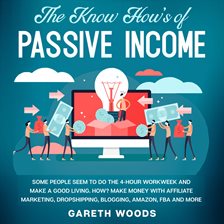 Cover image for The Know How's of Passive Income Some People Seem to do The 4-Hour Workweek and Make a Good Livin
