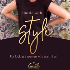 Cover image for Hustle with style! For kick-ass women who want it all