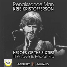Cover image for Renaissance Man; Kris Kristofferson; Heroes of the Sixties Love and Peace Era