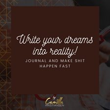 Cover image for Write your dreams into reality! Journal and make shit happen fast