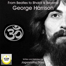 Cover image for Beatles to Bhakti & Beyond; George Harrison, The Long Road Home