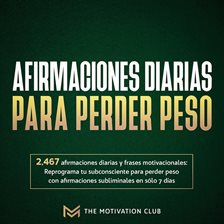 Cover image for Afirmaciones diarias para perder peso 2,467 afirmaciones diarias y frases motivacionales: Reprogr
