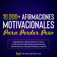 Cover image for Más de 10,000 afirmaciones motivacionales para perder peso Reprograma tu subconsciente con 11 hor