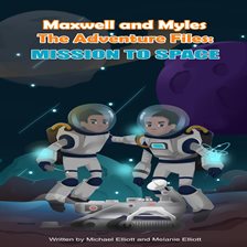 Cover image for Maxwell and Myles The Adventure Files: Mission To Space