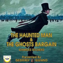 Cover image for The Haunted Man & The Ghost's Bargain