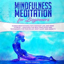 Cover image for Mindfulness Meditation for Beginners Guided Meditations for everyday Life and Mind Fitness – disc