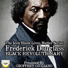 Umschlagbild für The Icon Black Lives Matter Series; Frederick Douglass, Black Revolutionary
