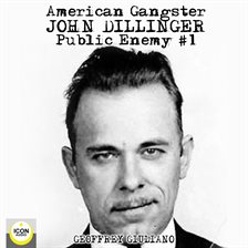 Image de couverture de American Gangster; John Dillinger, Public Enemy #1