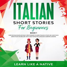 Cover image for Italian Short Stories for Beginners Book 1: Over 100 Dialogues and Daily Used Phrases to Learn It
