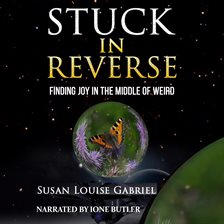 Cover image for Stuck in Reverse: Finding Joy in the Middle of Weird