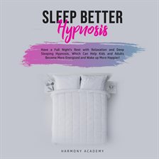 Cover image for Sleep Better Hypnosis: Have a Full Night's Rest with Relaxation and Deep Sleeping Hypnosis, Which
