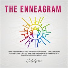 Cover image for The Enneagram: Learn the 9 Personality Types for Healthy Relationships; a Complete Guide to Self-