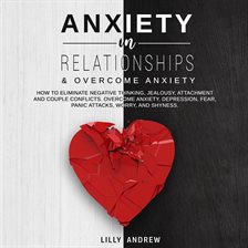 Anxiety in Relationships & Overcome Anxiety: How to Eliminate Negative Thinking, Jealousy, Attach