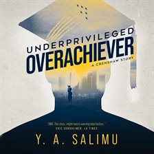 Cover image for Underprivileged Overachiever A Crenshaw Story