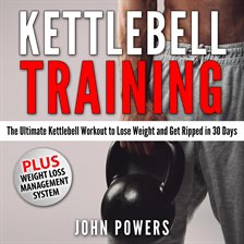 Umschlagbild für Kettlebell Training: The Ultimate Kettlebell Workout to Lose Weight and Get Ripped in 30 Days