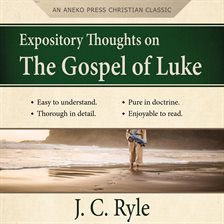 Cover image for Expository Thoughts on the Gospel of Luke - A Commentary