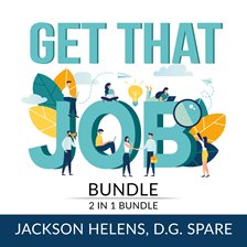 Cover image for Get That Job Bundle: 2 in 1 Bundle, Job Search Guide and Getting Hired