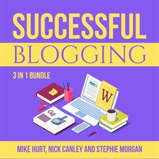 Cover image for Successful Blogging Bundle: 3 in 1 Bundle, Technical Blogging, Making Websites Win, and The Blog