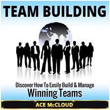 Cover image for Team Building: Discover How To Easily Build & Manage Winning Teams