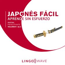 Cover image for Japonés Fácil: Aprende Sin Esfuerzo: Principiante inicial, Volumen 1 de 3