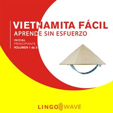 Cover image for Vietnamita Fácil: Aprende Sin Esfuerzo: Principiante inicial, Volumen 1 de 3