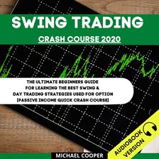 Cover image for Swing Trading Crash Course 2020: The Ultimate Beginner's Guide For Learning The Best Swing & Day