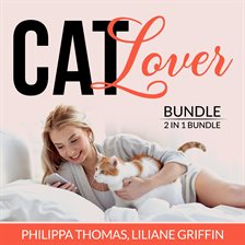 Cover image for Cat Lover Bundle: 2 in 1 Bundle, Think Like a Cat and Catify to Satisfy