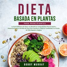 Cover image for Dieta Basada en Plantas Para Principiantes