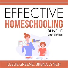 Cover image for Effective Homeschooling Bundle, 2 IN 1 Bundle: Home Learning, Homeschool Like an Expert