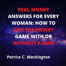 Cover image for Real Money Answers for Every Woman: How to Win the Money Game With or Without A Man