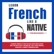 Cover image for Learn French Like a Native for Beginners