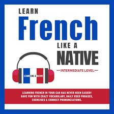 Cover image for Learn French Like a Native – Intermediate Level