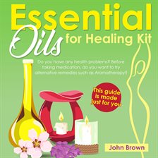 Cover image for Essential Oils for Healing Kit