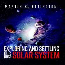 Cover image for Exploring and Settling Our Huge Solar System