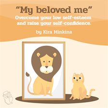 Cover image for "My Beloved Me" Overcome Your Low Self-Esteem and Raise Your Self-Confidence