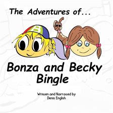 Cover image for The Adventures of Bonza and Becky Bingle