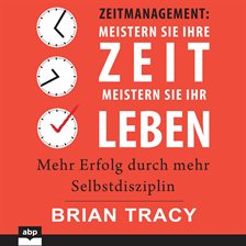 Time Management: Master Your Time, Master Your Life